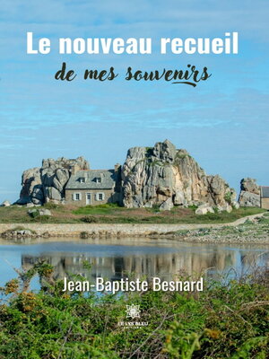 cover image of Le nouveau recueil de mes souvenirs